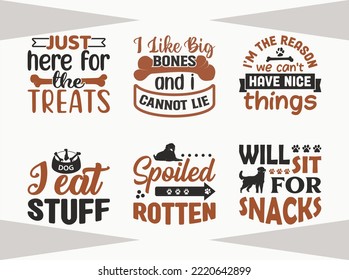 Dog Bandana Cut File, I Just Here For The Treats, I Eat Stuff, Spoiled Rotten, Will Sit for Snacks, I Like Big Bones And I Cannot Lie, I'm The Reason We Can't Have Nice Things 