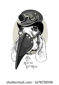 Dog Basset Hound in a Medieval Plague Doctor mask and in a Steampunk hat with glasses. No more germs - lettering quote. T-shirt composition, hand drawn style print. Vector illustration.