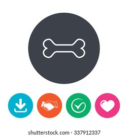 Dog bone sign icon. Pets food symbol. Download arrow, handshake, tick and heart. Flat circle buttons.