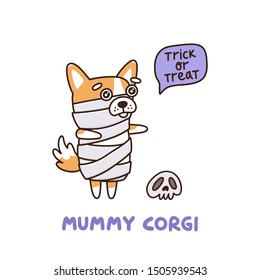 Dog breed welsh corgi in a mummy costume. Halloween card. It can be used for sticker, patch, phone case, poster, t-shirt, mug etc.