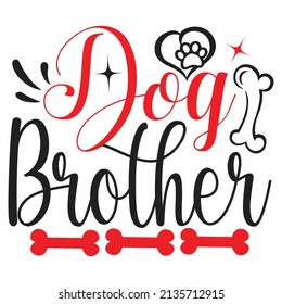 Dog Brother - Dog T-shirt And  SVG Design, Vector File.