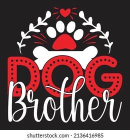 Dog Brother  - Dog T-shirt And  SVG Design, Vector File.
