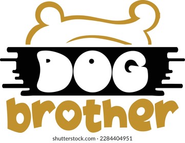 Dog brother- dog typography t-shirt and svg design