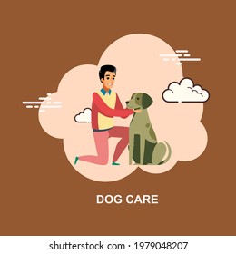 Dog care with young guy looking after dog flat concept design