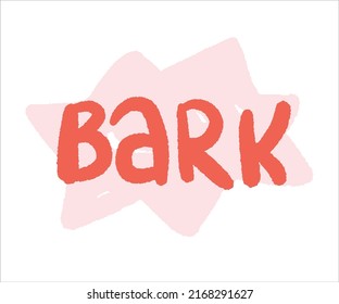 Dog command Bark in English language. Fun quote to teach, train puppy or dog. Kennel behaviour for beginners. Hand drawn vector illustration for guide, sticker, card, book. Simple cartoon word.