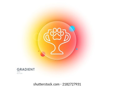 Dog competition line icon. Gradient blur button with glassmorphism. Pets award sign. Champion winner cup symbol. Transparent glass design. Winner cup line icon. Vector