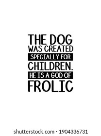 The dog was created specially for children he is a god of frolic.Hand drawn typography poster design. Premium Vector.