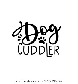 Perro Cuddler - texto gracioso, con huella de pata. Buena decoración en casa, tarjeta de bienvenida, afiche, pancarta, huella textil y regalo.