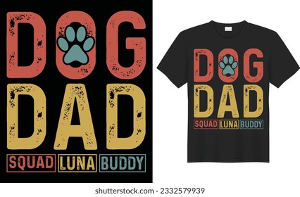 Dog dad squad luna buddy typography vector t-shirt design. Perfect for print items and bags, poster, sticker, template, banner. Handwritten vector illustration. Isolated on black background.