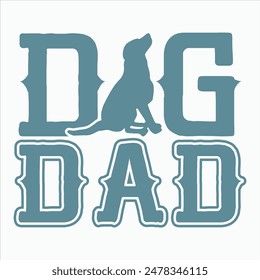 DOG DAD  DOG T-SHIRT DESIGN,