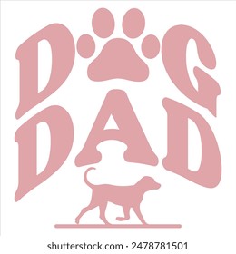 DOG DAD  DOG T-SHIRT DESIGN,  DOG DAD  DOG T-SHIRT DESIGN,