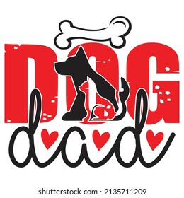 Dog Dad - Dog T-shirt And  SVG Design, Vector File.