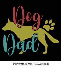 dog dad, typography lettering design, printing for t shirt, banner, poster, mug etc