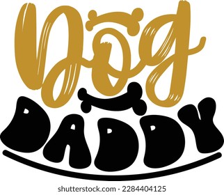 Dog daddy- dog typography t-shirt and svg design