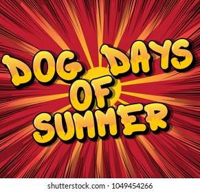Dog Days Of Summer - Comic Book Style Word On Abstract Background.