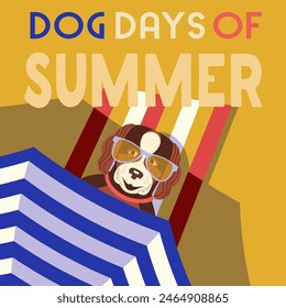 Dog days of summer on sand sea beach cute vector poster. Cute comic cartoon design. Dog in sunglasses under sun umbrella on matrass illustration. Summertime holiday vacation journey banner background