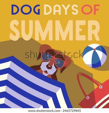 Dog days of summer on sand sea beach cute vector poster. Comic cartoon design. Dog in sunglasses refreshing under sun umbrella shade illustration. Summertime holiday vacation rest banner background