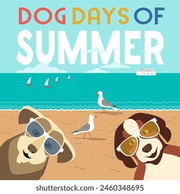 Dog days of summer on sea beach cute vector poster. Cute comic cartoon design. Dogs in sunglasses enjoy sand beach fun leisure relax illustration. Summertime holiday vacation journey banner background