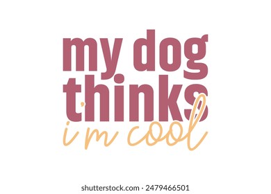 Dog EPS T-shirt Design. Dog quotes t-shirt designs