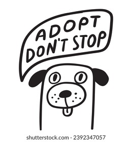 Dog face with phrase - adopt don't stop. Pets adoption concept. Hand drawn vector illustration on white background.