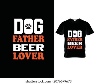 Dog Father beer Lover T-shirt Design