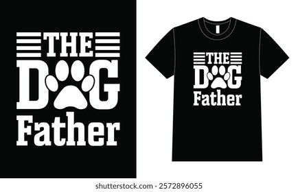 The dog father shirt design, Father Day T Shirt Design