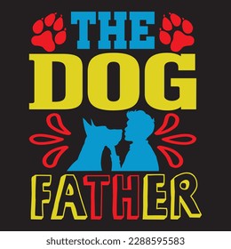 The Dog Father T-shirt Design Vector File