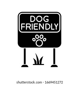 Dog Friendly Place Black Glyph Icon. Doggy Allowed Park And Square Mark. Domestic Puppies Permitted Territory, Lawn And Garden Sign. Silhouette Symbol On White Space. Vector Isolated Illustration