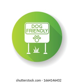 Dog friendly place green flat design long shadow glyph icon. Doggy allowed park and square mark. Domestic puppies permitted territory, lawn and garden sign. Silhouette RGB color illustration