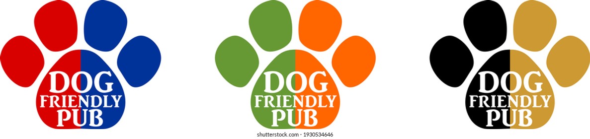 Dog friendly pub. Signs for pub. Cafe. Sticker. Welcome. Opening. Paw. Pets. Animals. Color signs for business.