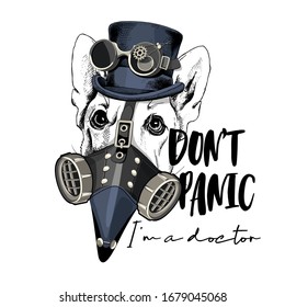 Dog German shepherd in a Plague Doctor mask and in a Steampunk hat with glasses. Don't panic. I'm a doctor - lettering quote. T-shirt composition, hand drawn style print. Vector illustration.