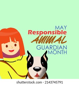 A Dog With A Girl Who Is His Pet Responsibility With Texts On Light Blue Background, Responsible Animal Guardian Month In May