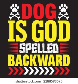 Dog Is God Spelled Backward T-shirt Design Vector File