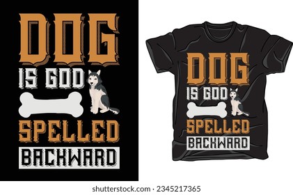 Dog is God spelled backward, Tshirt design, t-shirt, design tshirt, print tshirt 