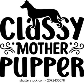 Dog Graphics Classy Mother Pupper Svg Design