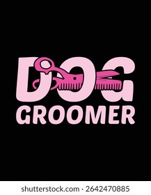 Dog Groomer Vector Funny T-shirts Design, Pink Color Dog Typography Printing Template