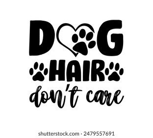 Dog Hair Don’t Care, Groovy Dog Mom, Pet Mom fur mom Cute Dog quotes cut files, Funny Dog Quotes Designs