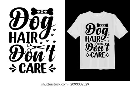 Dog hair don't care svg t-shirt