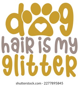 Dog Hair Is My Glitter - Boho Retro Style Dog T-shirt And SVG Design. Dog SVG Quotes T shirt Design, Vector EPS Editable Files, Can You Download This 