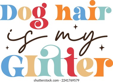 Dog Hair Is My Glitter eps