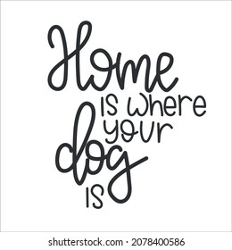 Dog Hand drawn typography poster. Conceptual handwritten phrase  Hand lettered calligraphic design. Inspirational vector