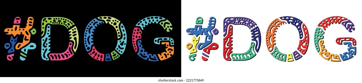 DOG Hashtag. Multicolored bright isolate curves doodle letters. Trendy popular Hashtag #DOG for doggy print, canine booklet, banner, flyer. Stock vector.