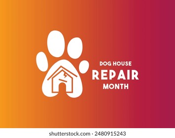 Dog House Repair Month. July. Gradient background. Eps 10.