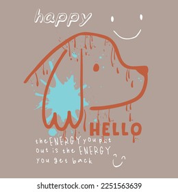 Dog illustration with positive slogan. Vector graphic design for t-shirt. Children fashion trend