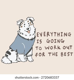 Ilustración de perro con eslogan. Diseño gráfico de Vector para camiseta. Mensaje positivo