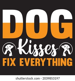 Dog kisses fix everything t-shirt design, vector file.