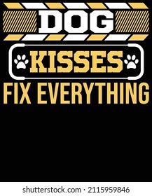 Dog kisses fix everything t-shirt designed for dog lovers. eps