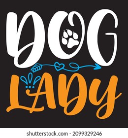 Dog Lady T-Shirt Design, Vector File.