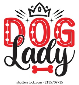 Dog Lady - Dog T-shirt And  SVG Design, Vector File. svg