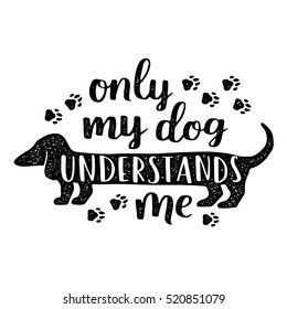 Dog lettering. Vector card with saying about dog. Cute hand written phrase for your design.